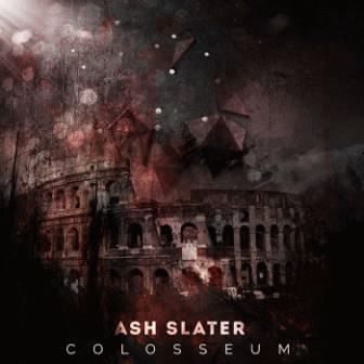Ash Slater : Colosseum